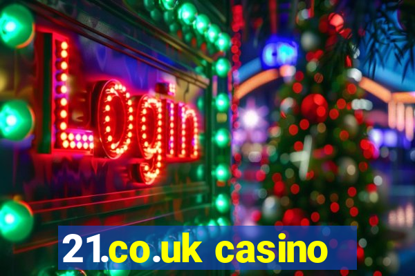 21.co.uk casino