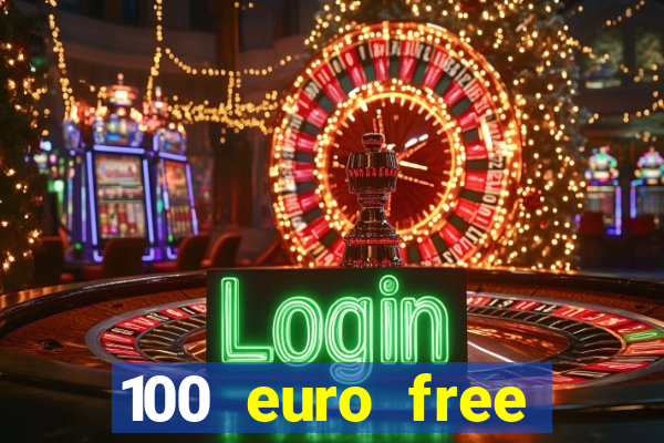 100 euro free casino bonus