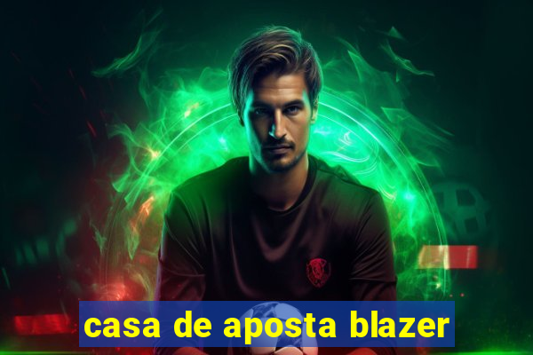 casa de aposta blazer