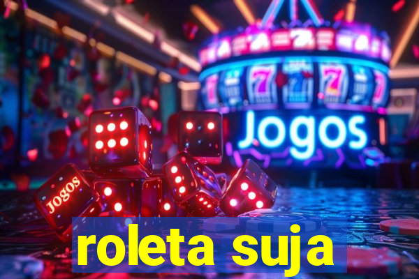 roleta suja