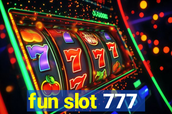 fun slot 777