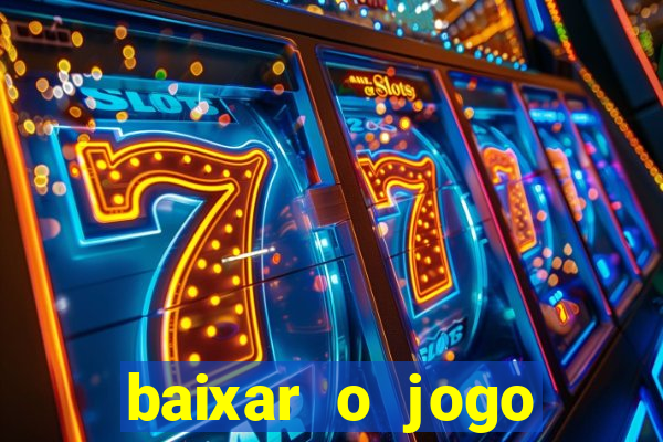 baixar o jogo candy crush