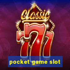 pocket game slot