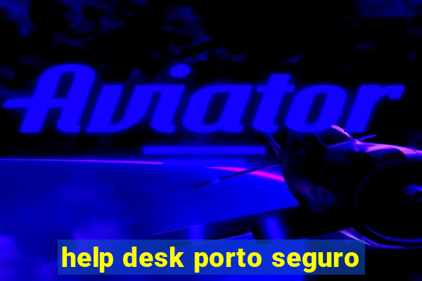 help desk porto seguro