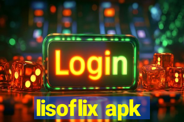 lisoflix apk