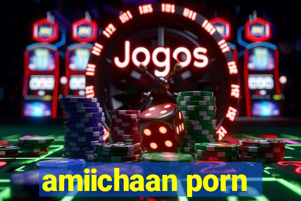 amiichaan porn