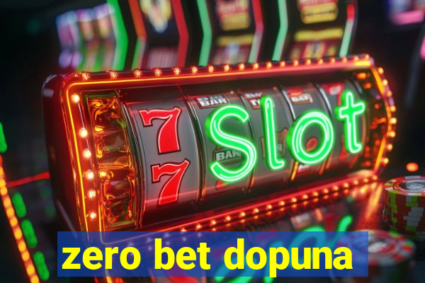 zero bet dopuna