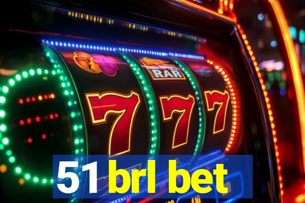 51 brl bet