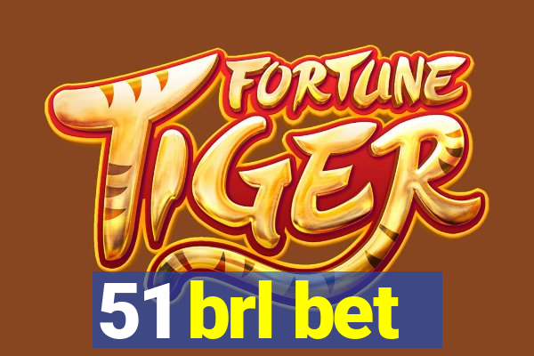 51 brl bet