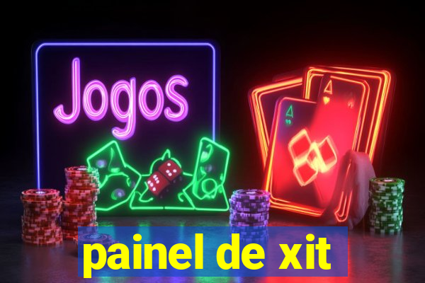 painel de xit