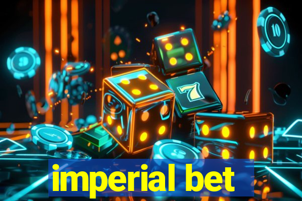 imperial bet