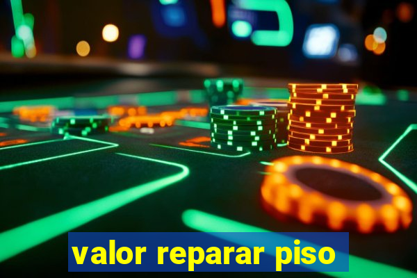 valor reparar piso