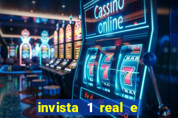 invista 1 real e ganhe dinheiro