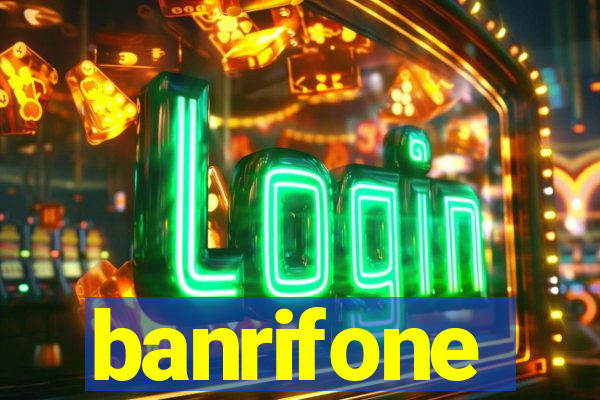 banrifone