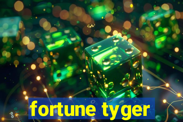 fortune tyger