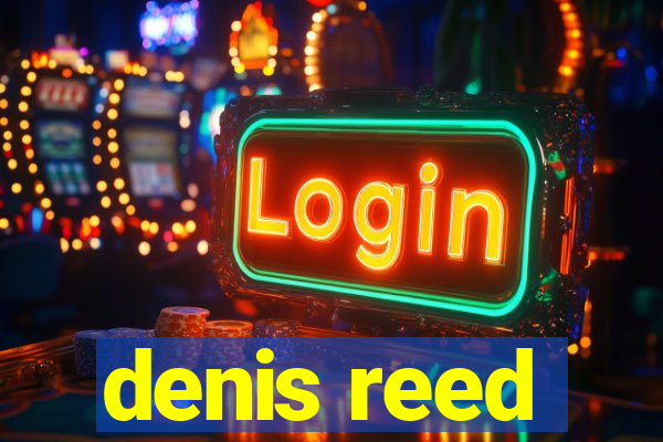 denis reed