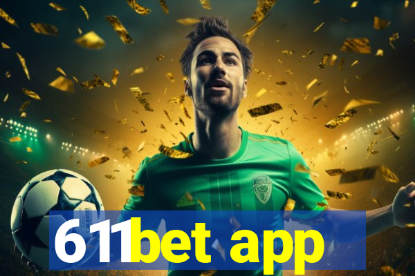 611bet app