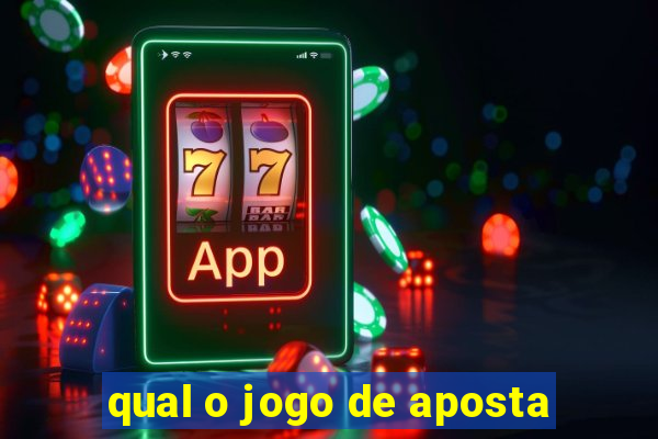 qual o jogo de aposta