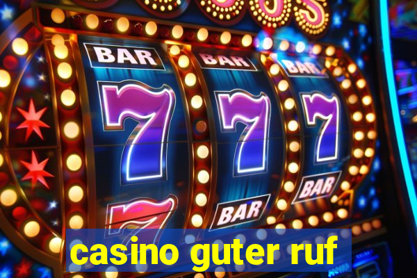 casino guter ruf