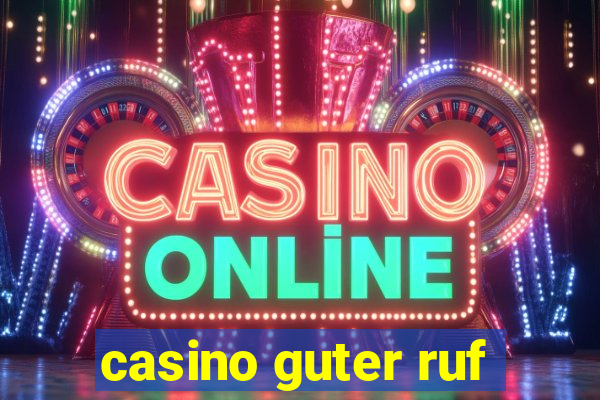 casino guter ruf