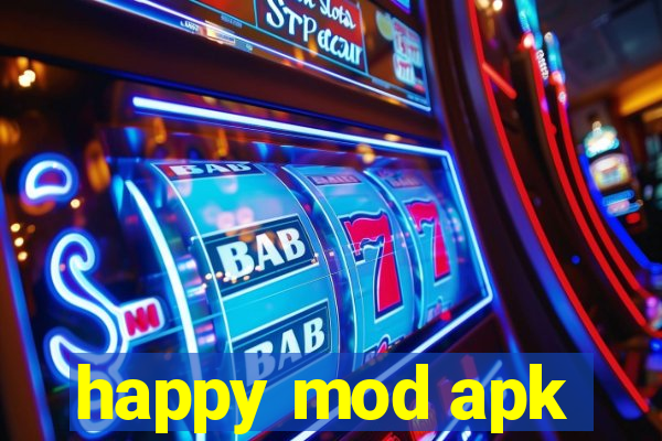 happy mod apk