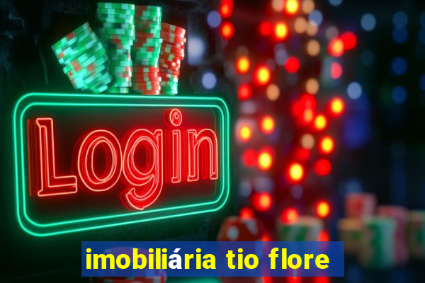 imobiliária tio flore