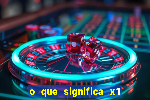 o que significa x1 na betano