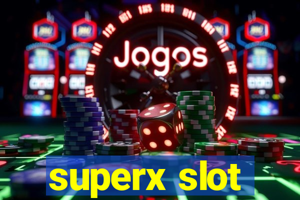 superx slot