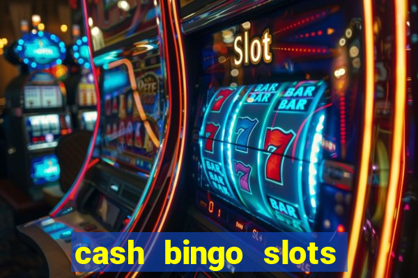 cash bingo slots win real money