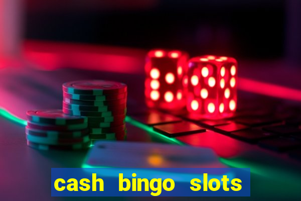 cash bingo slots win real money