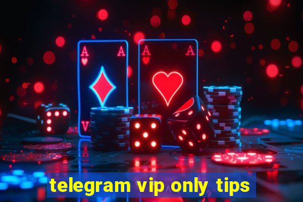 telegram vip only tips