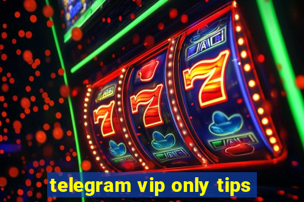 telegram vip only tips