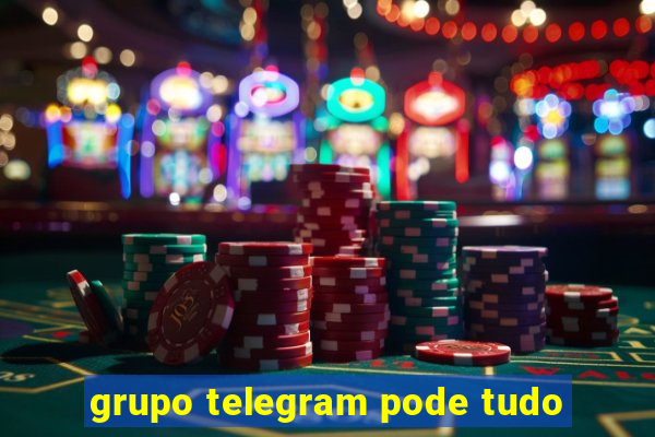 grupo telegram pode tudo