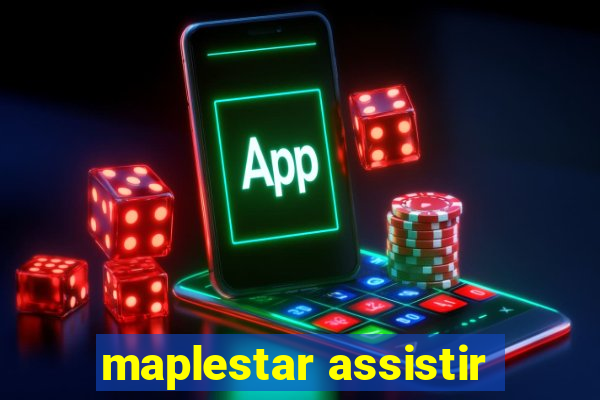 maplestar assistir