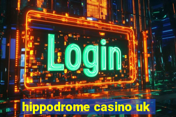 hippodrome casino uk