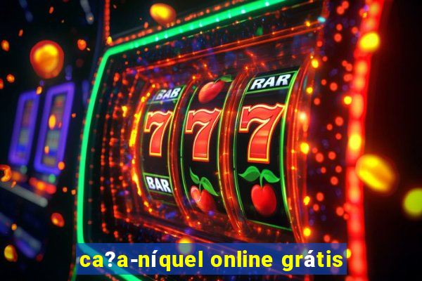 ca?a-níquel online grátis