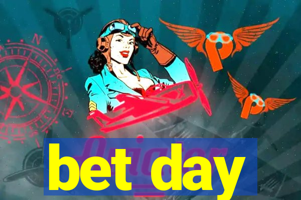 bet day