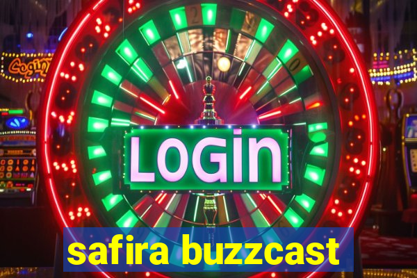 safira buzzcast