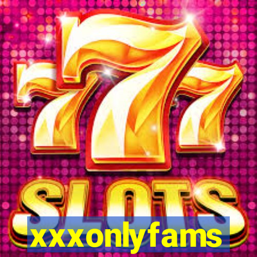 xxxonlyfams