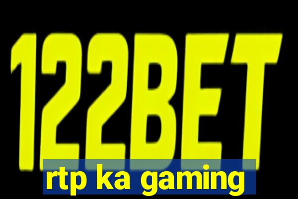 rtp ka gaming