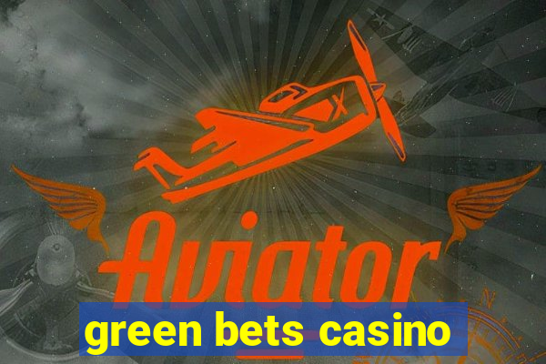 green bets casino