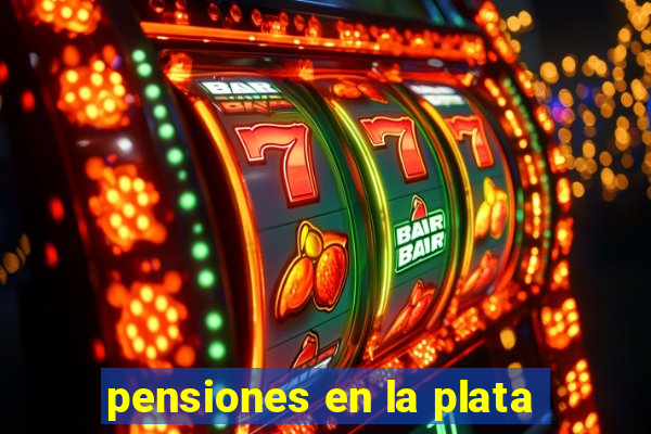 pensiones en la plata