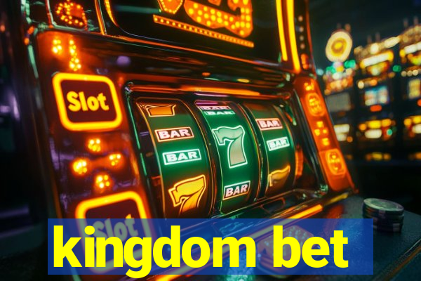 kingdom bet