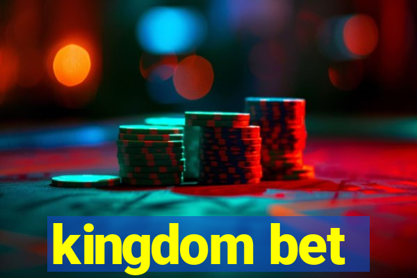 kingdom bet