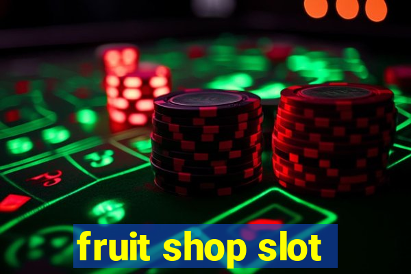 fruit shop slot