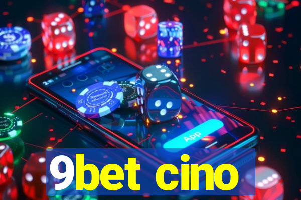 9bet cino