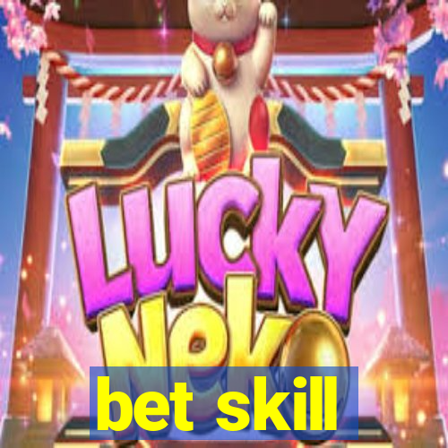 bet skill