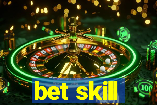 bet skill