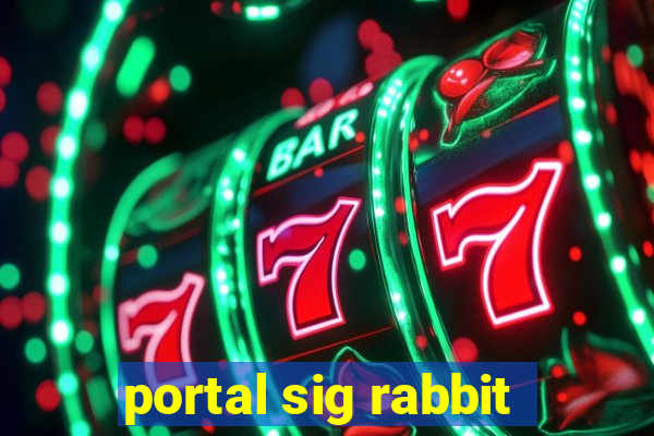 portal sig rabbit