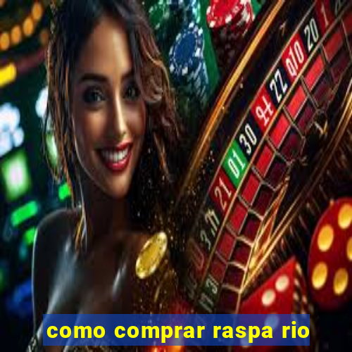 como comprar raspa rio